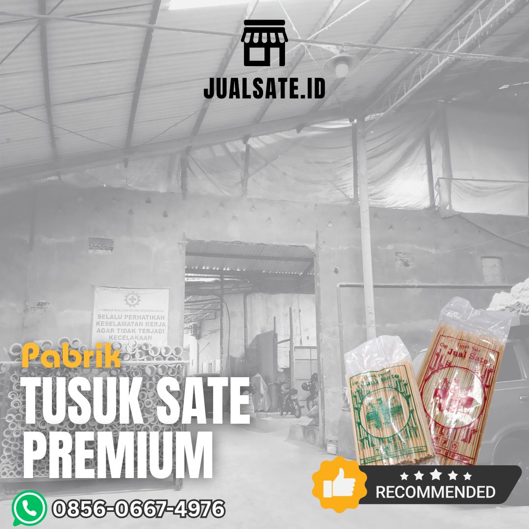 Harga Tusuk Sate Grosir  Malang Lebih Hemat untuk Pengusaha Makanan