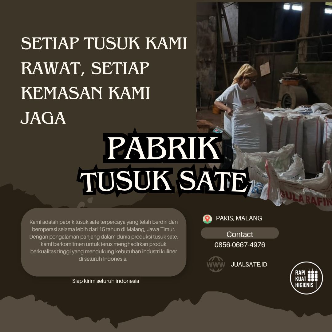 Jual Tusuk Sate – Dari Pabrik ke Pasar Jakarta, Distribusi Besar yang Nggak Pernah Berhenti