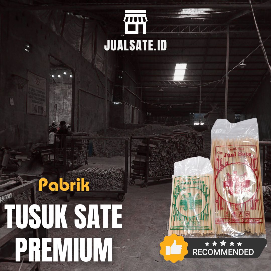 Kualitas Sate Dimulai dari Tusukannya