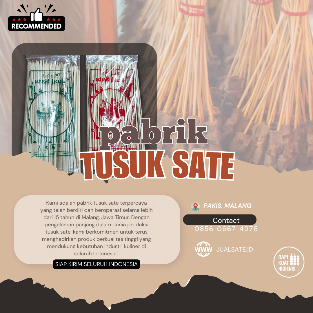 Tusuk Sate Bambu Alami: Detail Kecil yang Bisa Bikin Daganganmu Kelihatan Lebih Profesional