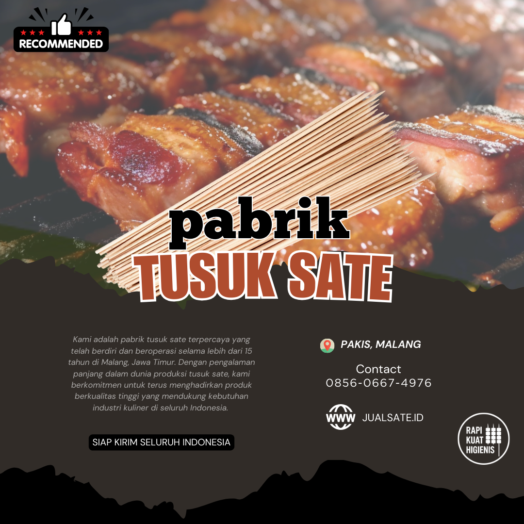 Tusuk Sate Itu Bukan Sekadar Kayu: Kenapa Kebersihan & Kualitasnya Penting untuk Bisnis Kuliner