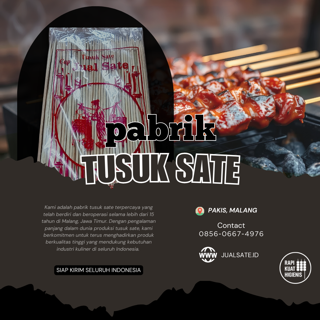 Tusuk Sate Jual Sate: Kecil Bentuknya, Besar Manfaatnya (dan Harganya Tetap Bersahabat)