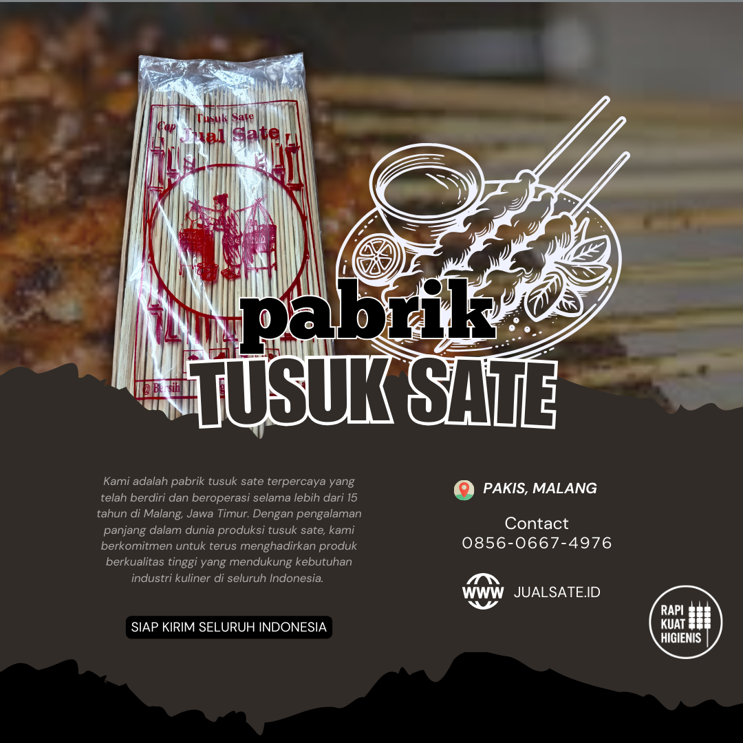 Tusuk Sate Itu Nggak Sepele – Ini Alasan Kamu Harus Pilih yang Berkualitas