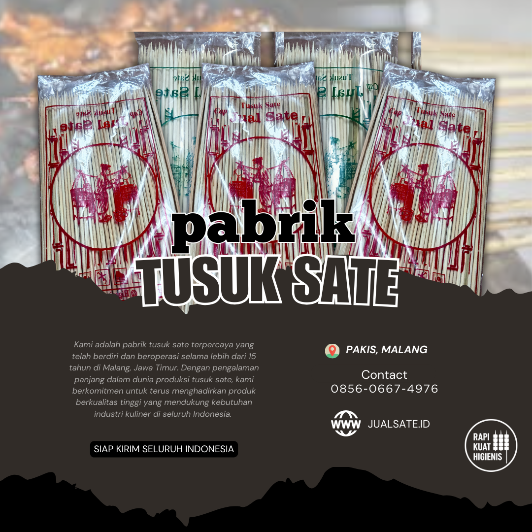 Kenapa Tusuk Sate Bisa Menentukan Enak atau Tidaknya Sate Kamu?